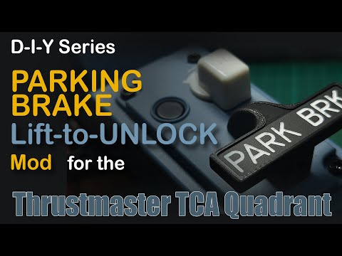 Parking Brake Lift-to-Unlock mod for the TM TCA Quadrant - DIY Kit